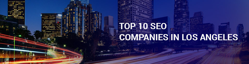 Top 10 SEO Companies in Los Angeles