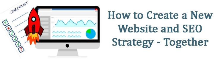 How to Create a New Website and SEO Strategy - Together